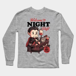 Welcome to Night Shift  - Funny Office Dracula Gift Long Sleeve T-Shirt